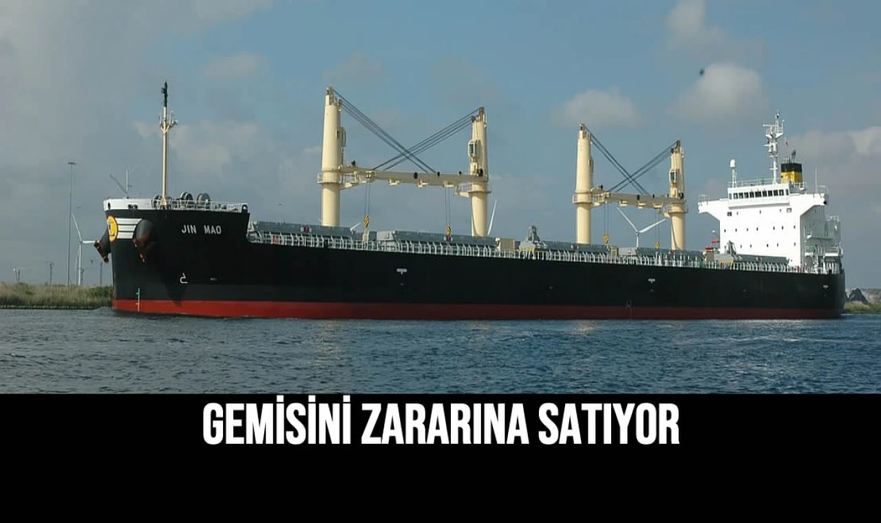 Gemisini Zararına Satıyor