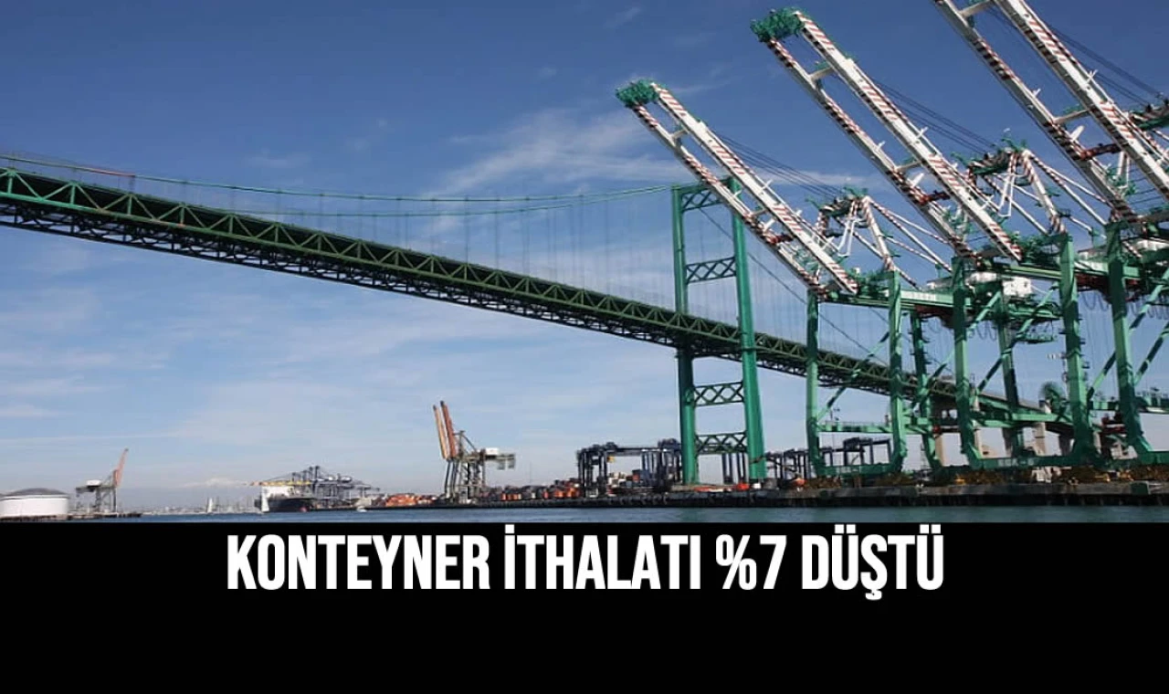 Konteyner İthalatı %7 Düştü