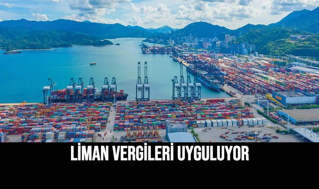 Liman Vergileri Uyguluyor