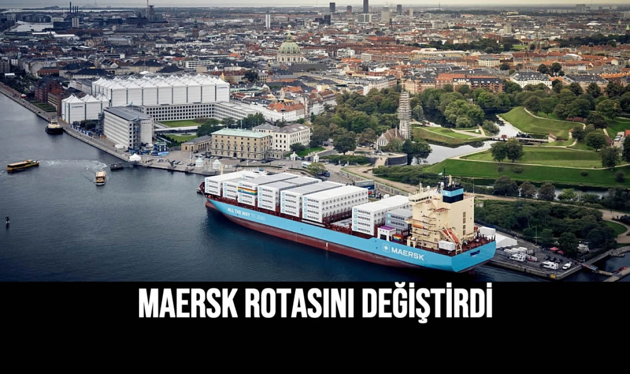 Maersk Rotasını Değiştirdi