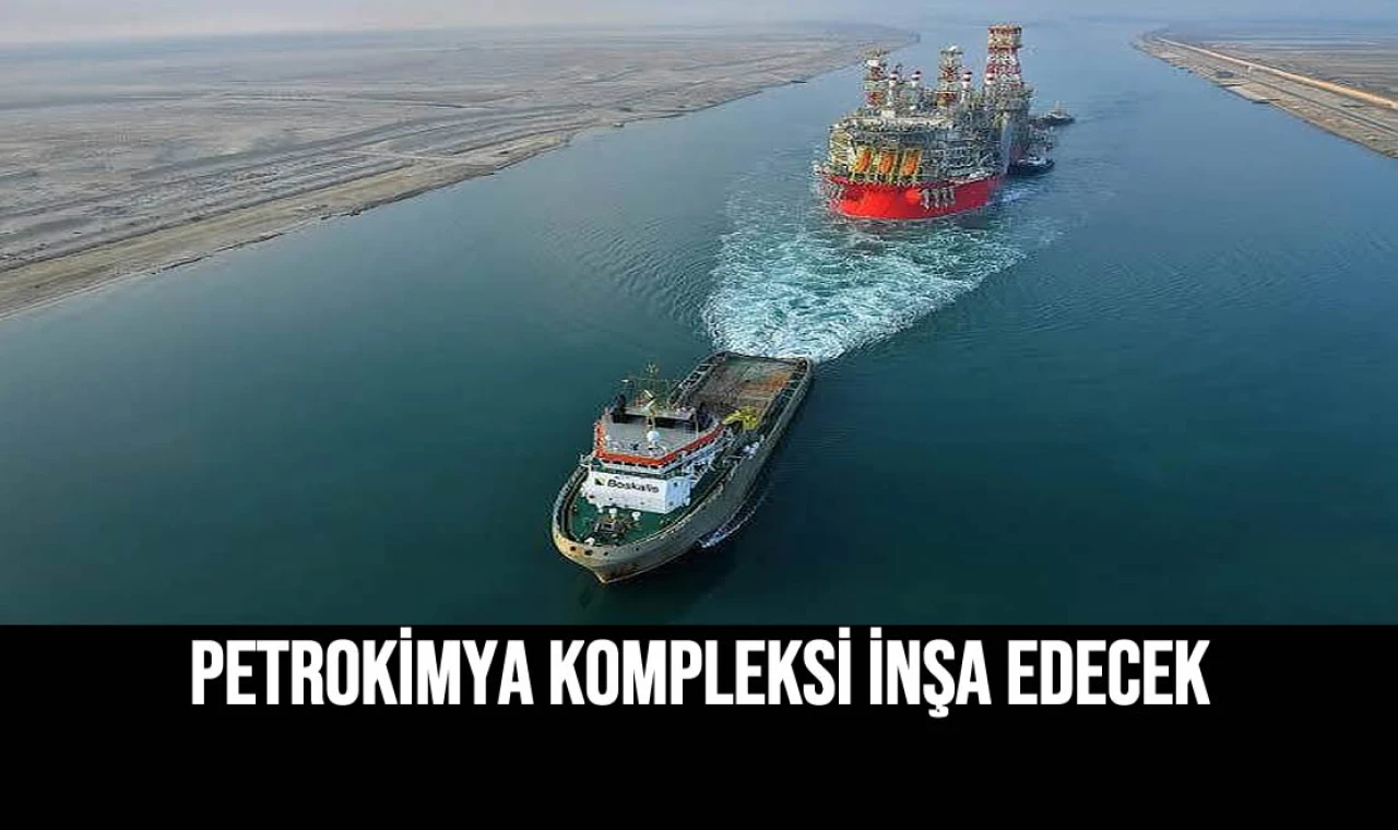 Petrokimya Kompleksi İnşa Edecek