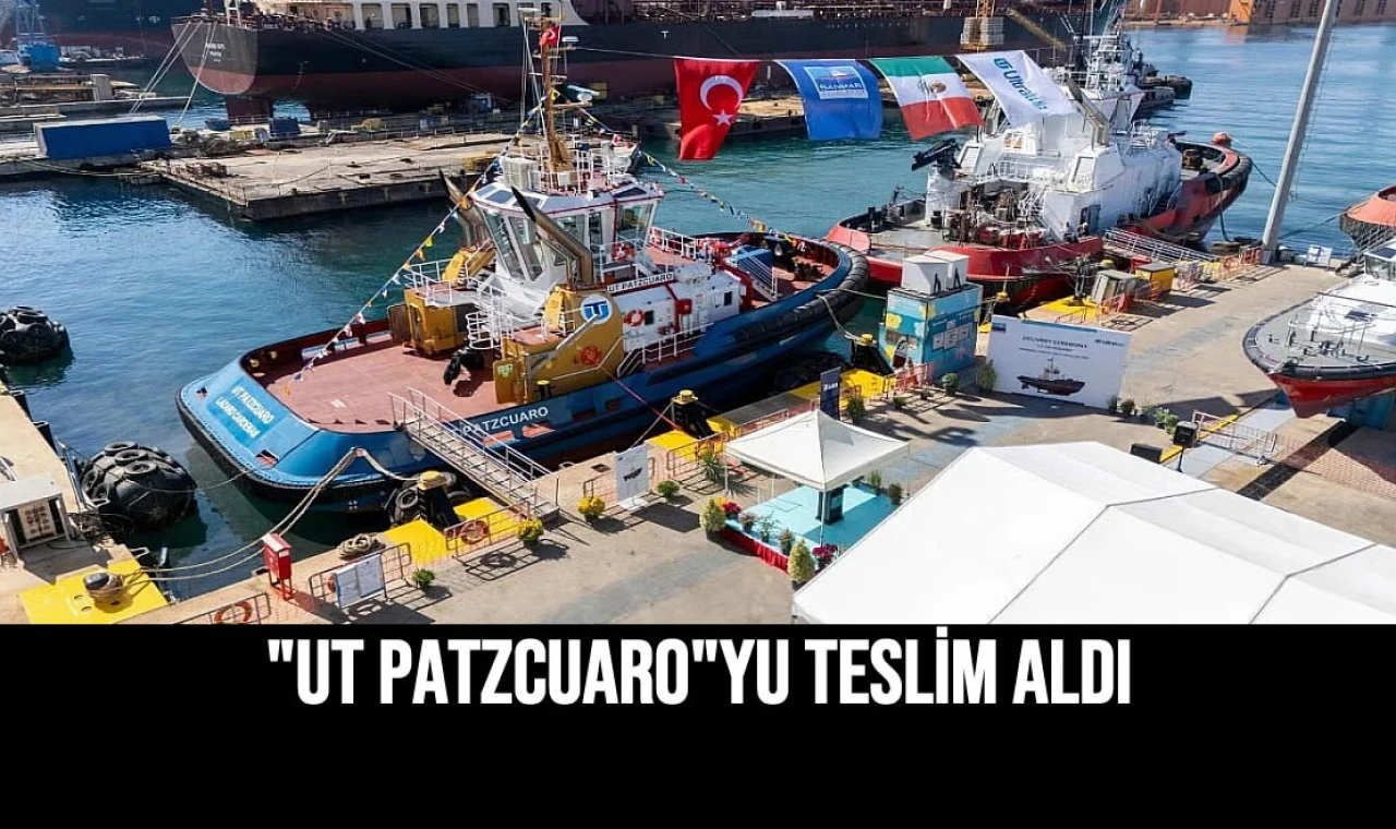 "UT Patzcuaro"yu Teslim Aldı
