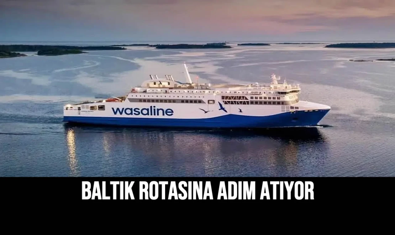 Baltık Rotasına Adım Atıyor