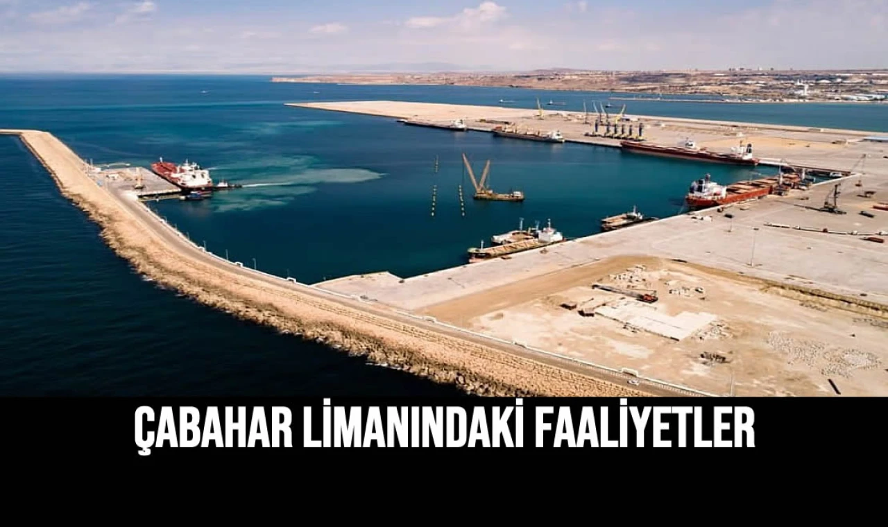 Çabahar Limanındaki Faaliyetler