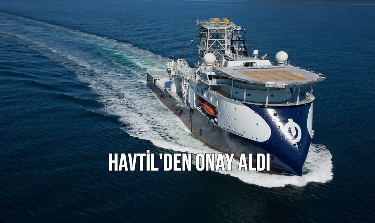 Havtil'den Onay Aldı