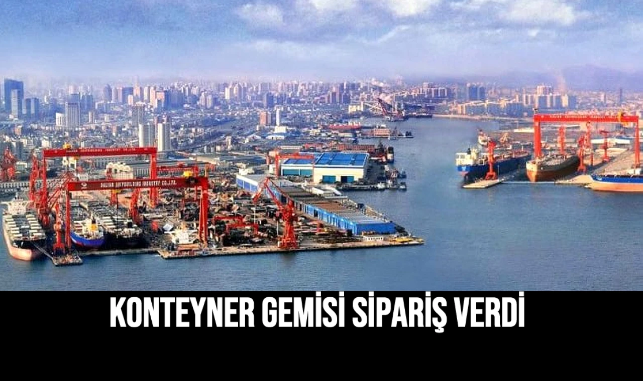 Konteyner Gemisi Sipariş Verdi