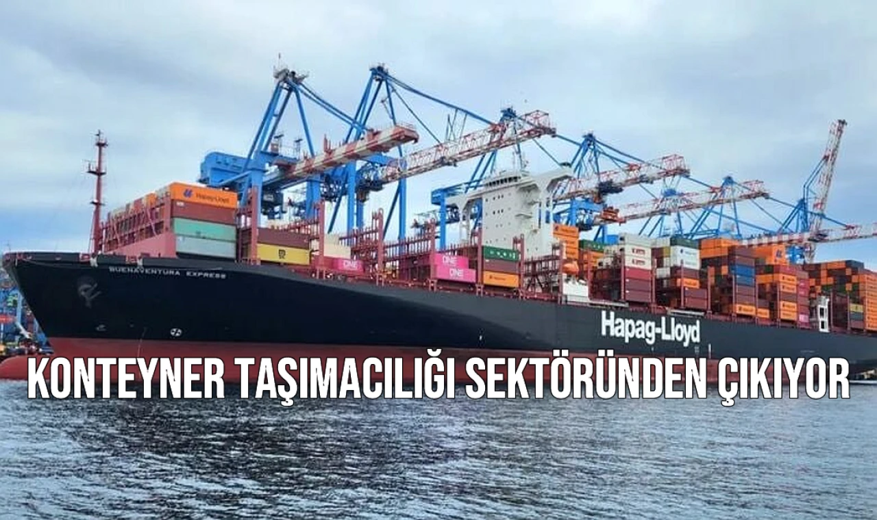 Konteyner Taşımacılığı Sektöründen Çıkıyor