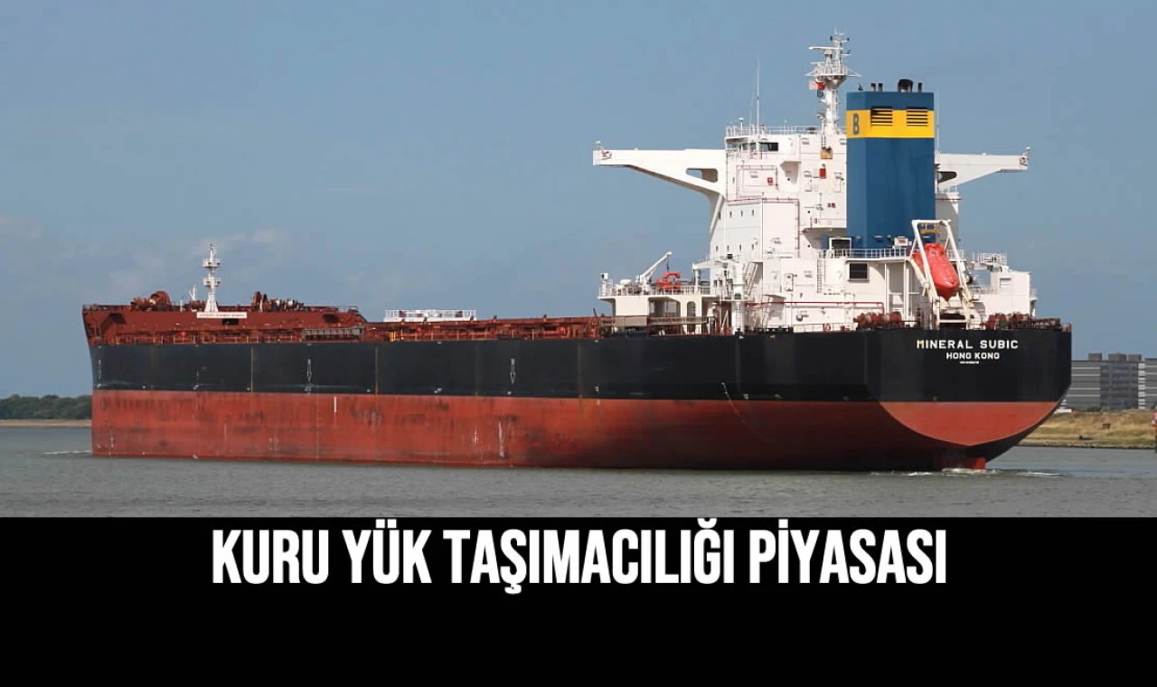 Kuru Yük Taşımacılığı Piyasası