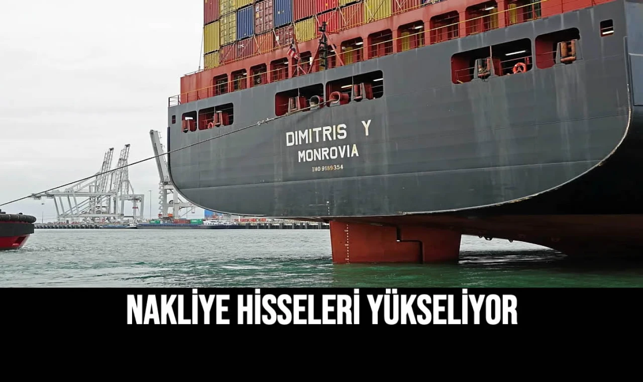 Nakliye Hisseleri Yükseliyor