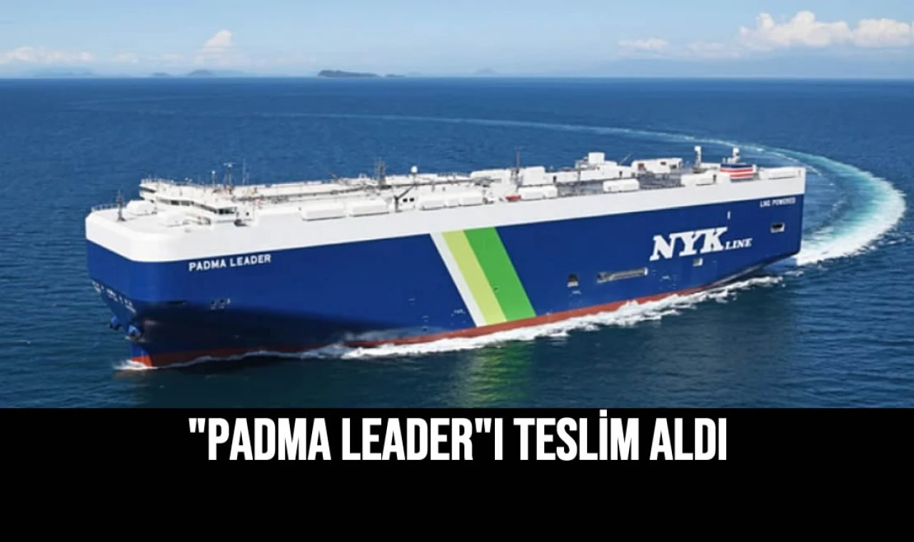 "Padma Leader"ı Teslim Aldı