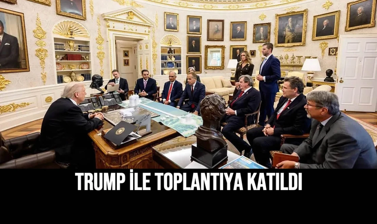 Trump ile Toplantıya Katıldı