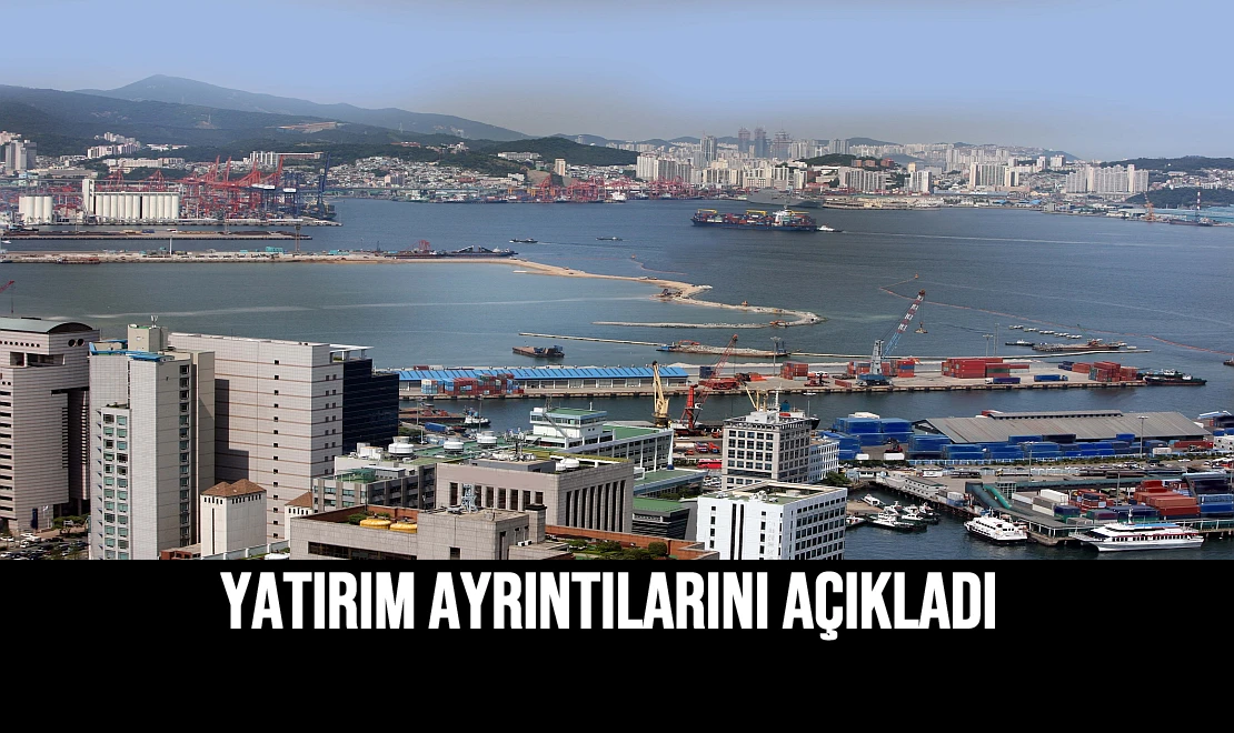 Yatırım Ayrıntılarını Açıkladı