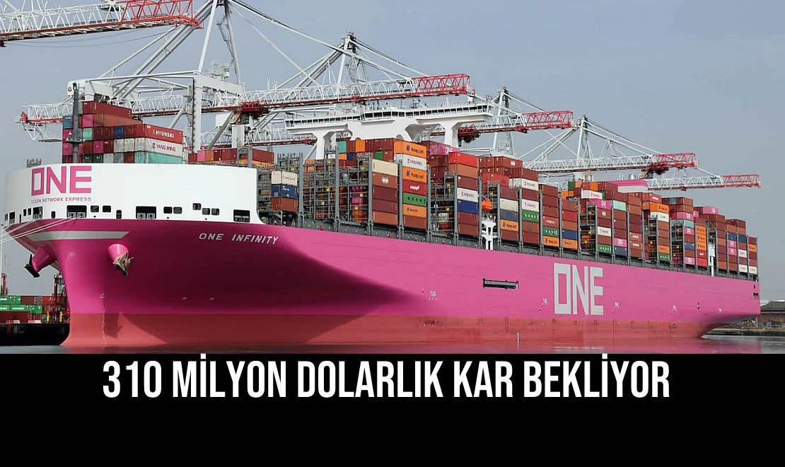 310 Milyon Dolarlık Kar Bekliyor