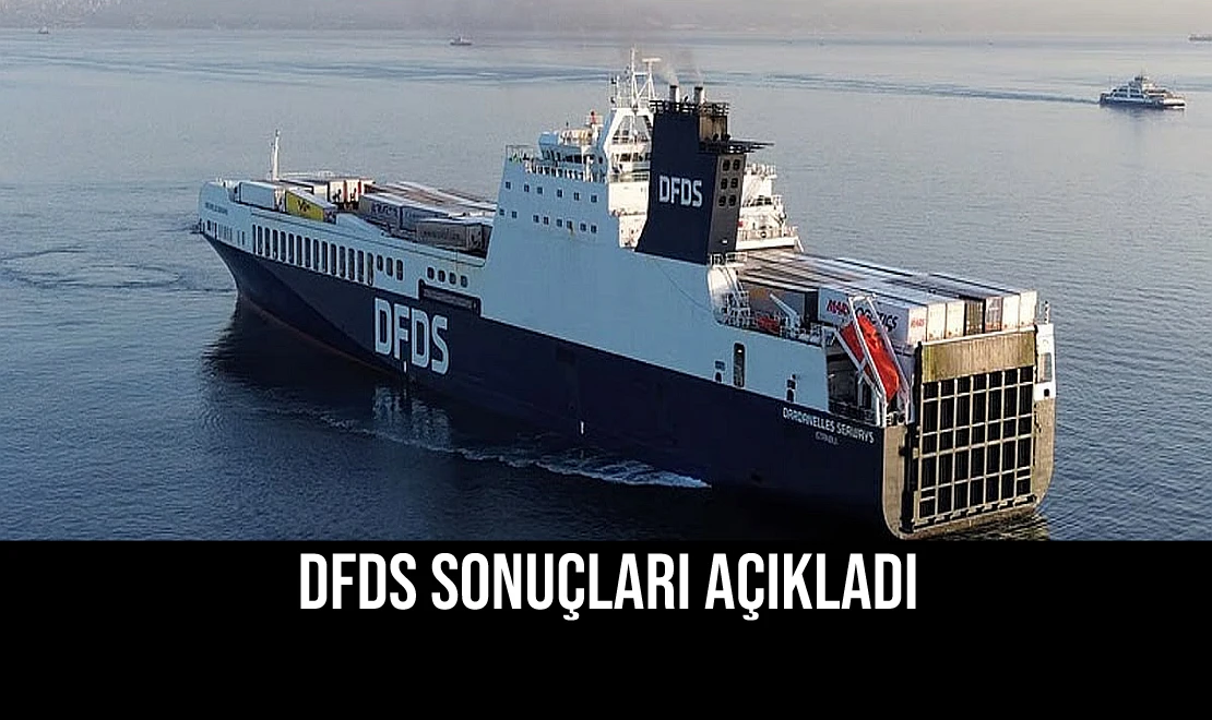 DFDS Sonuçları Açıkladı