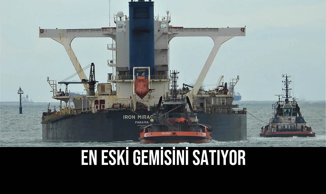 En Eski Gemisini Satıyor