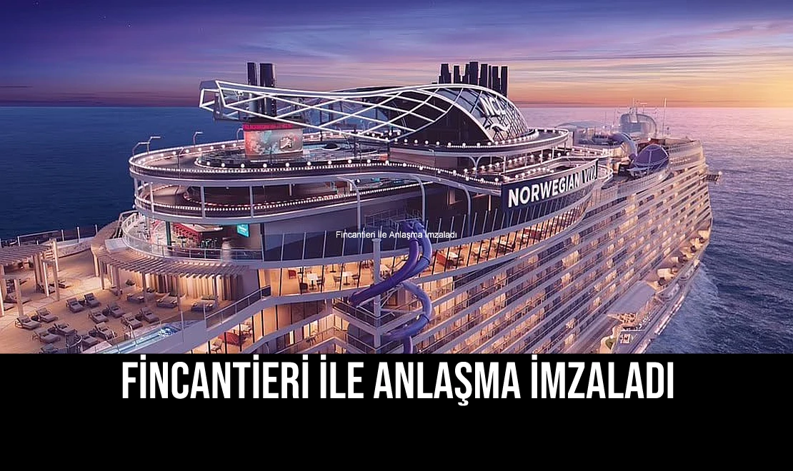 Fincantieri İle Anlaşma İmzaladı