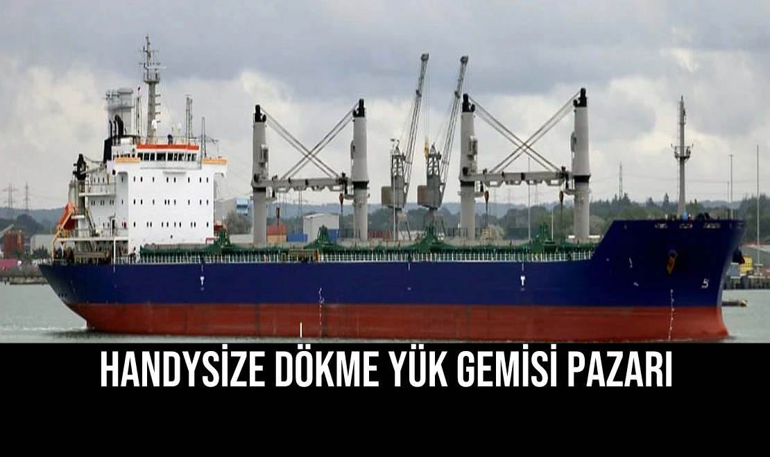 Handysize Dökme Yük Gemisi Pazarı