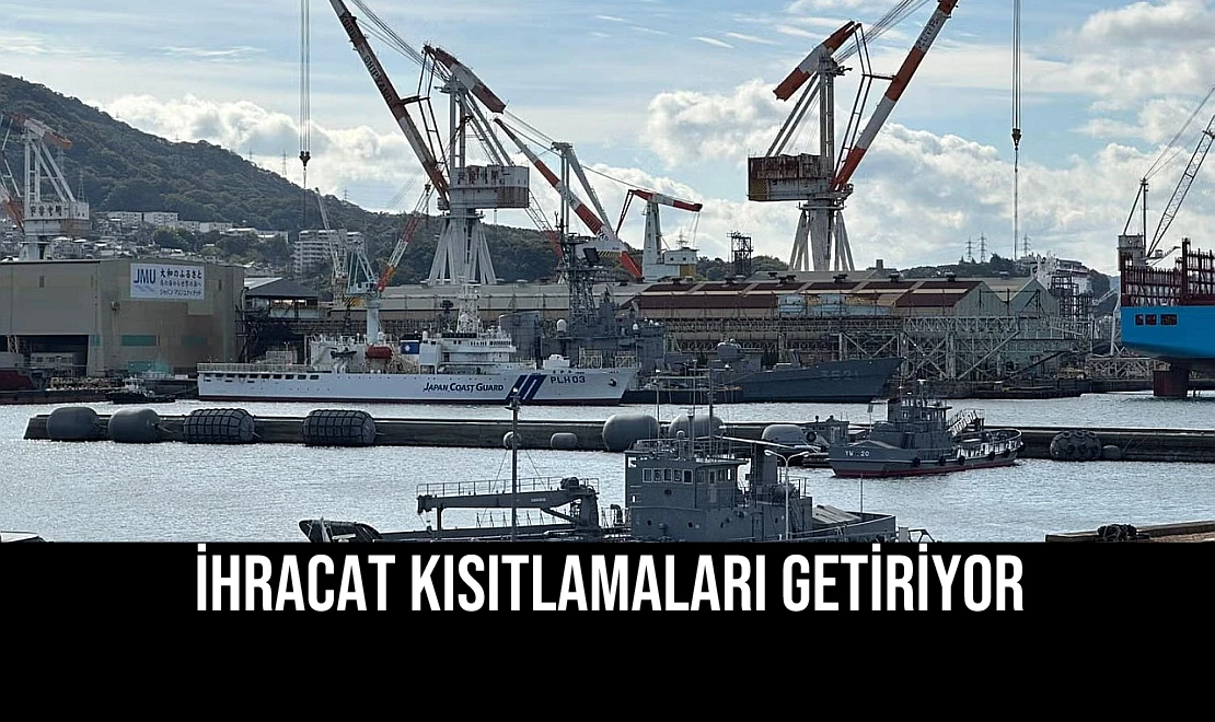İhracat Kısıtlamaları Getiriyor