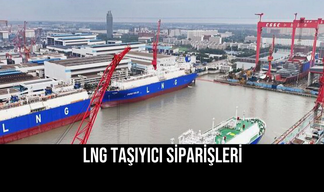 LNG Taşıyıcı Siparişleri
