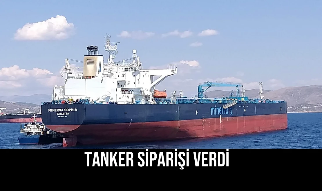 Tanker Siparişi Verdi