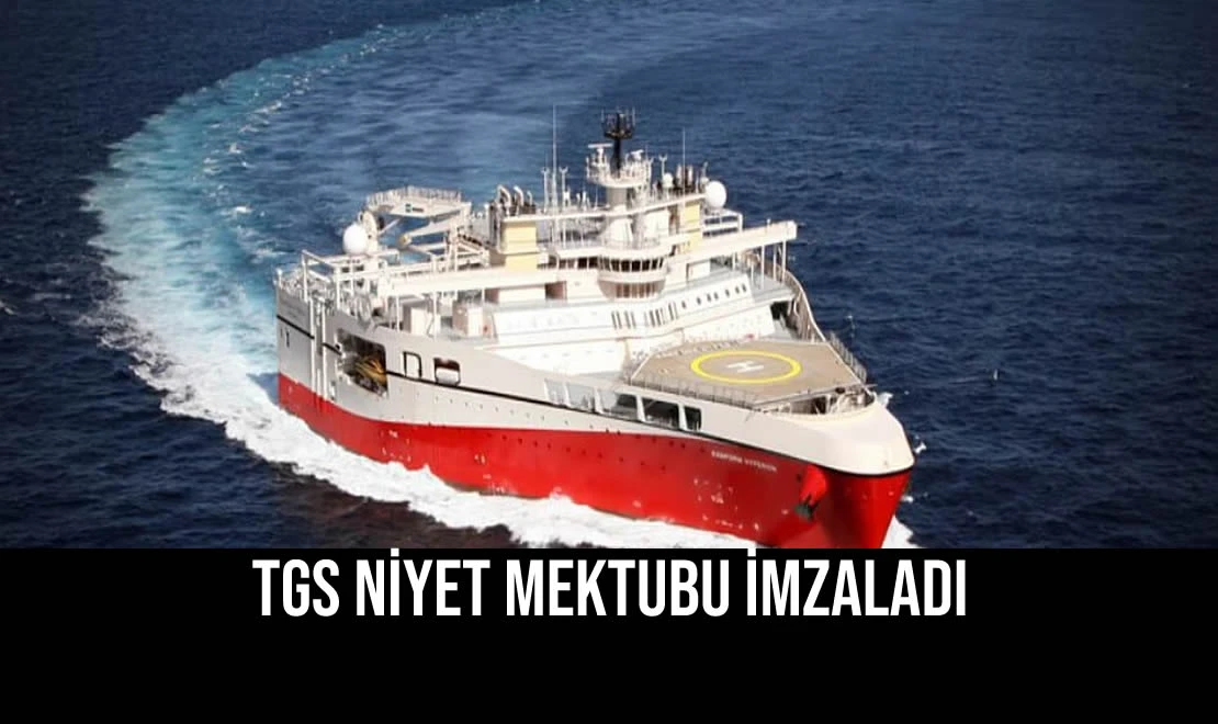 TGS Niyet Mektubu İmzaladı