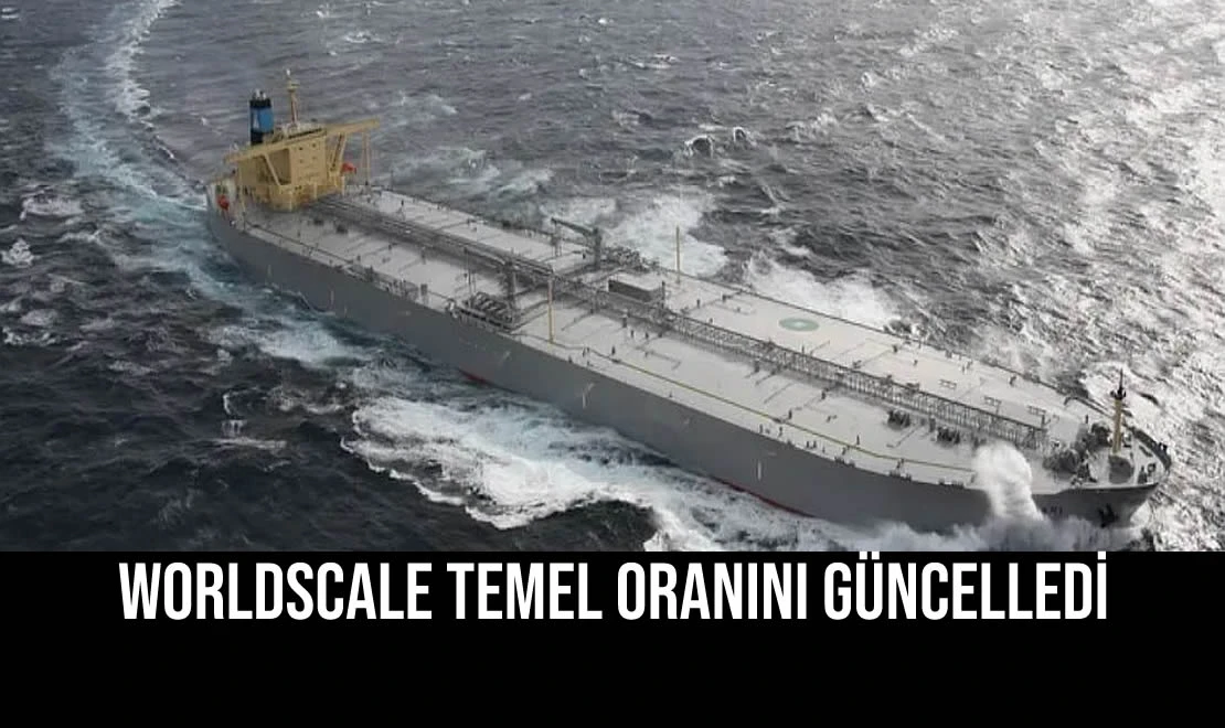 Worldscale Temel Oranını Güncelledi