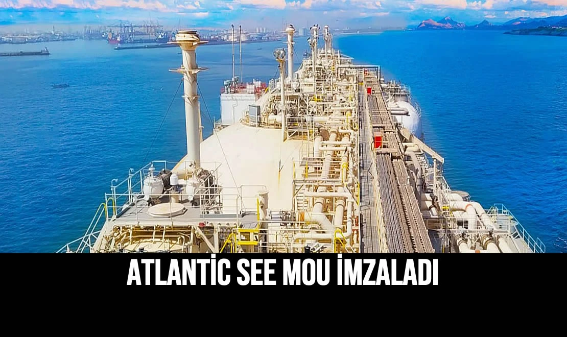 Atlantic SEE MOU İmzaladı
