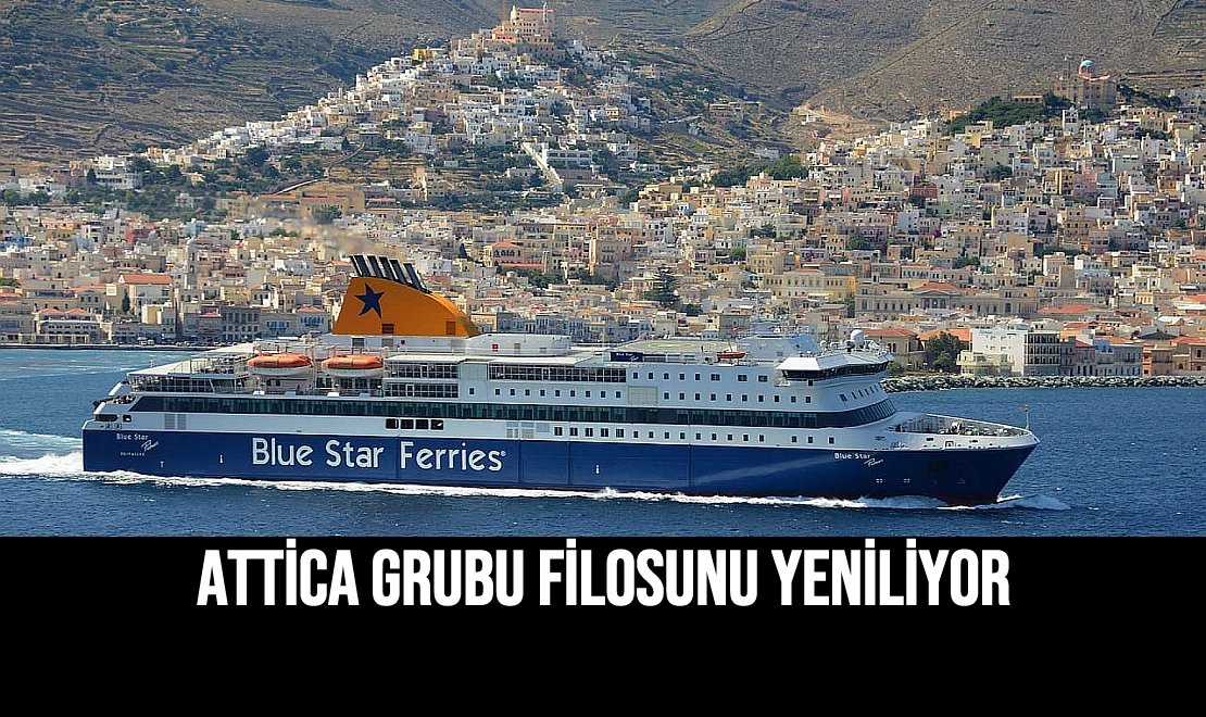 Attica Grubu Filosunu Yeniliyor
