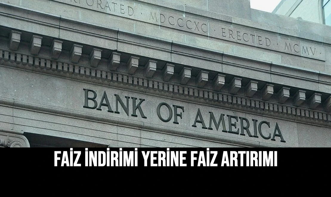 Faiz İndirimi Yerine Faiz Artırımı