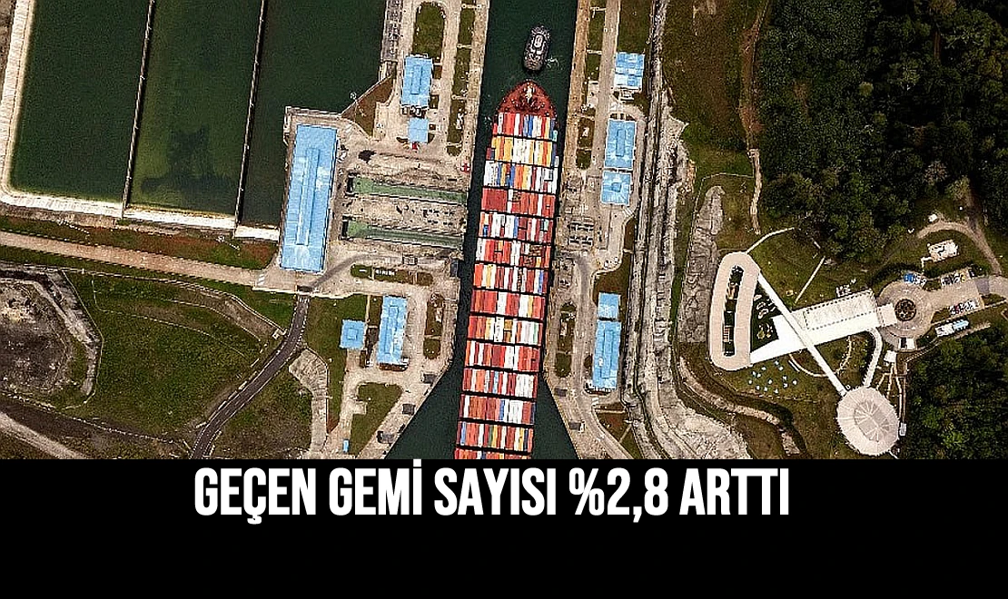 Geçen Gemi Sayısı %2,8 Arttı