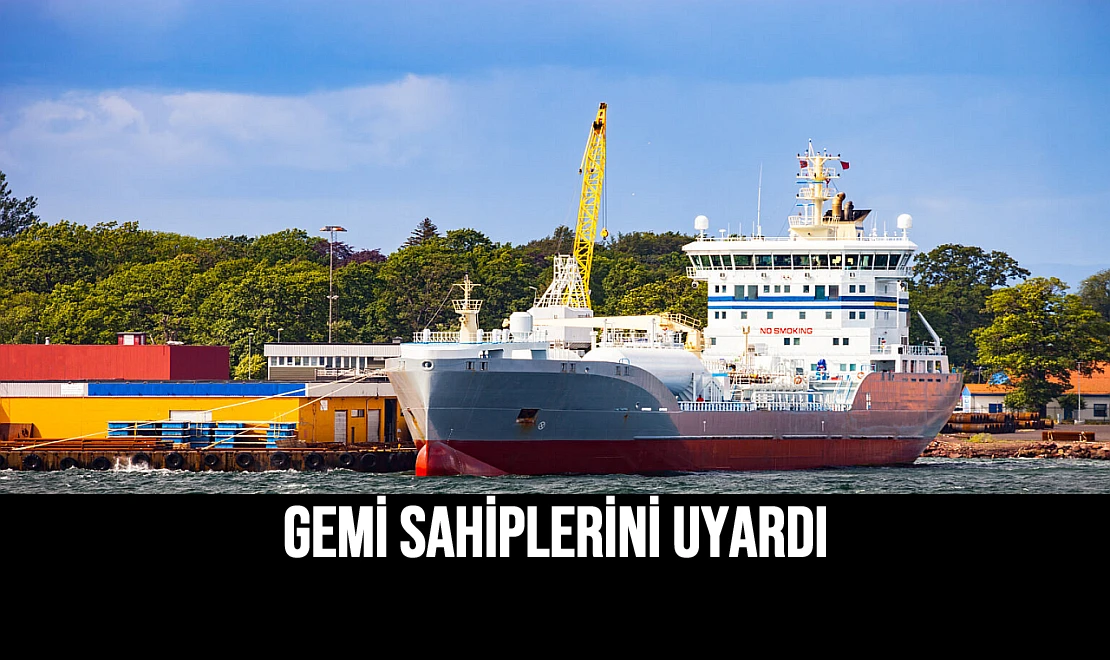 Gemi Sahiplerini Uyardı