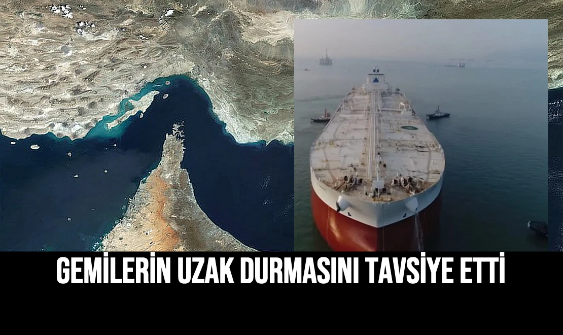 Gemilerin Uzak Durmasını Tavsiye Etti
