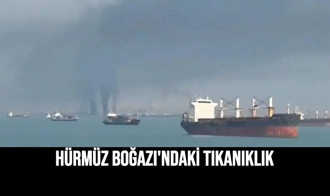 Hürmüz Boğazı'ndaki Tıkanıklık