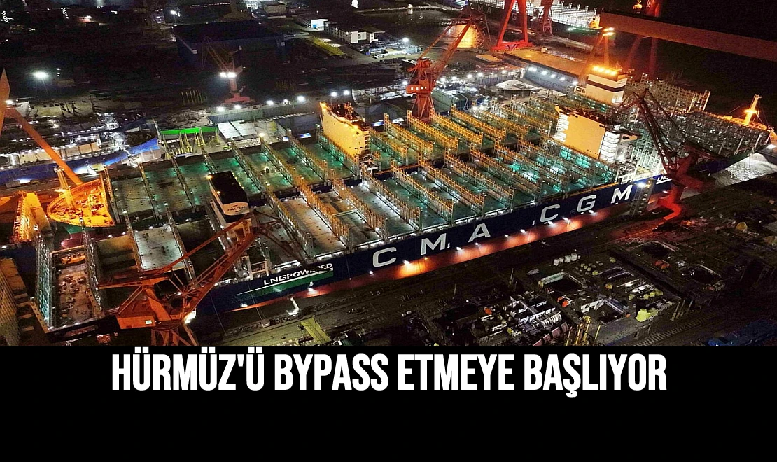 Hürmüz'ü Bypass Etmeye Başlıyor