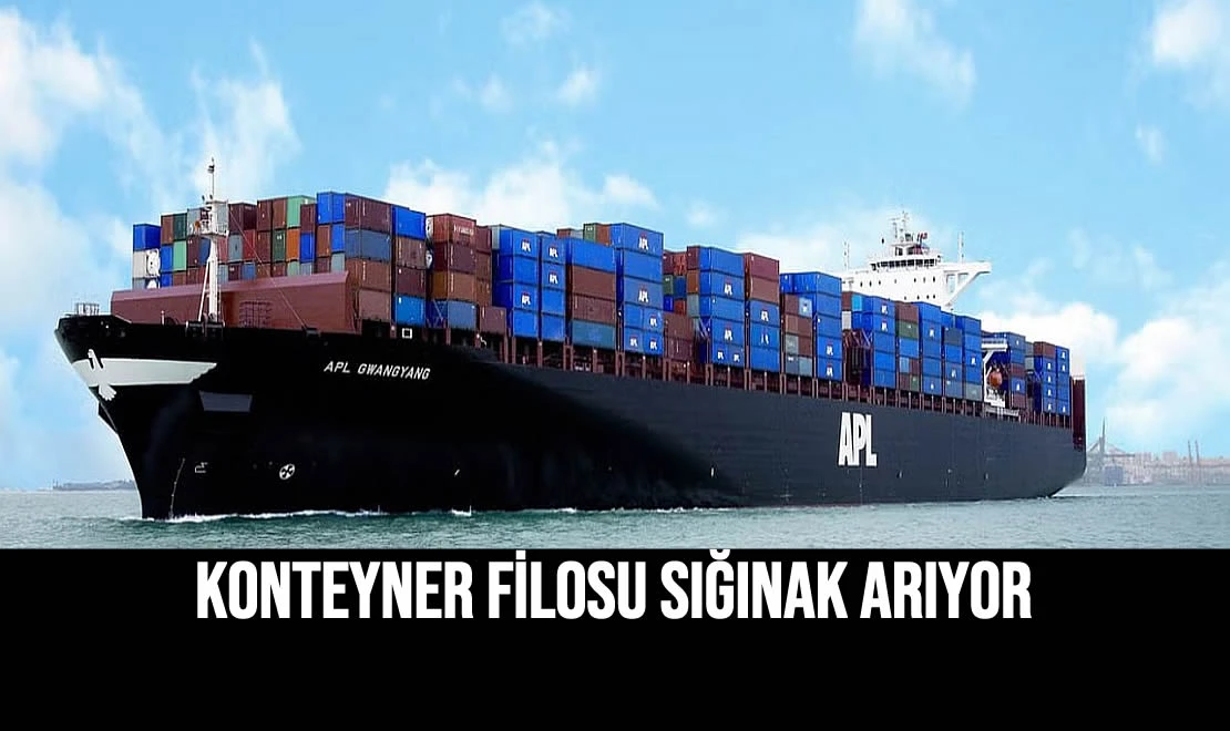 Konteyner Filosu Sığınak Arıyor