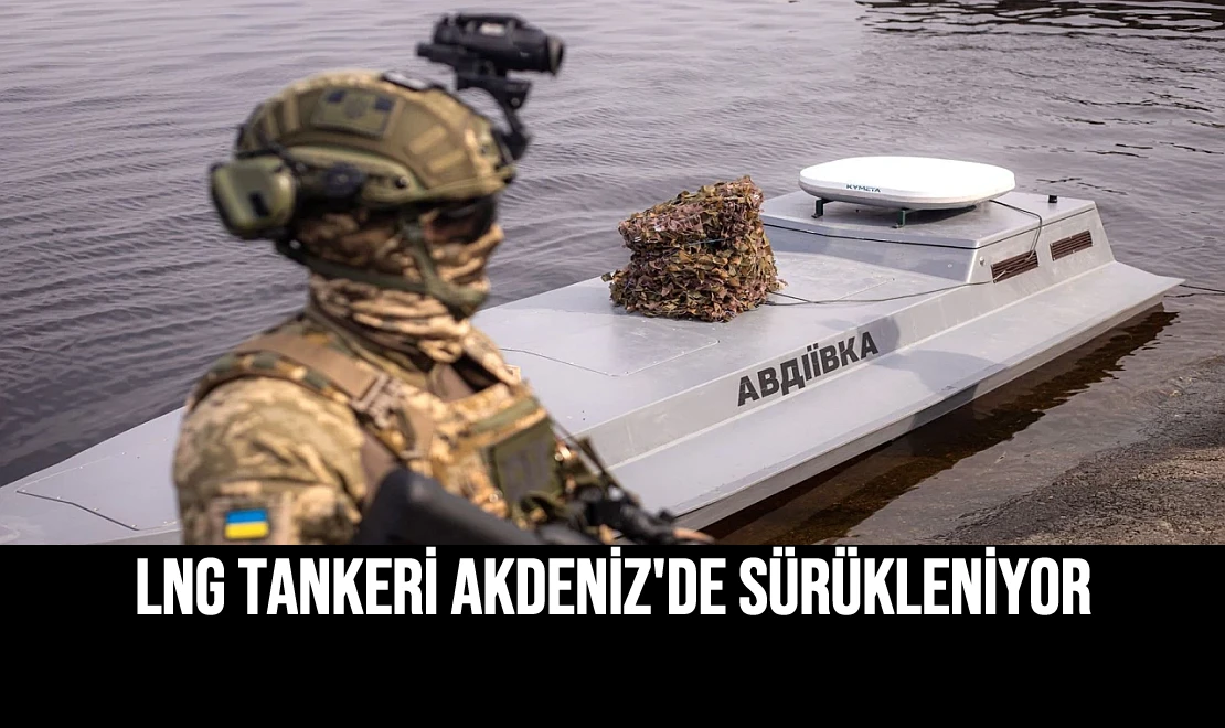 LNG Tankeri Akdeniz'de Sürükleniyor