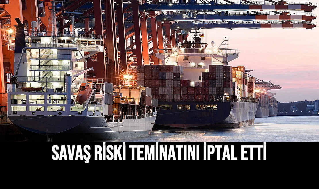 Savaş Riski Teminatını İptal Etti