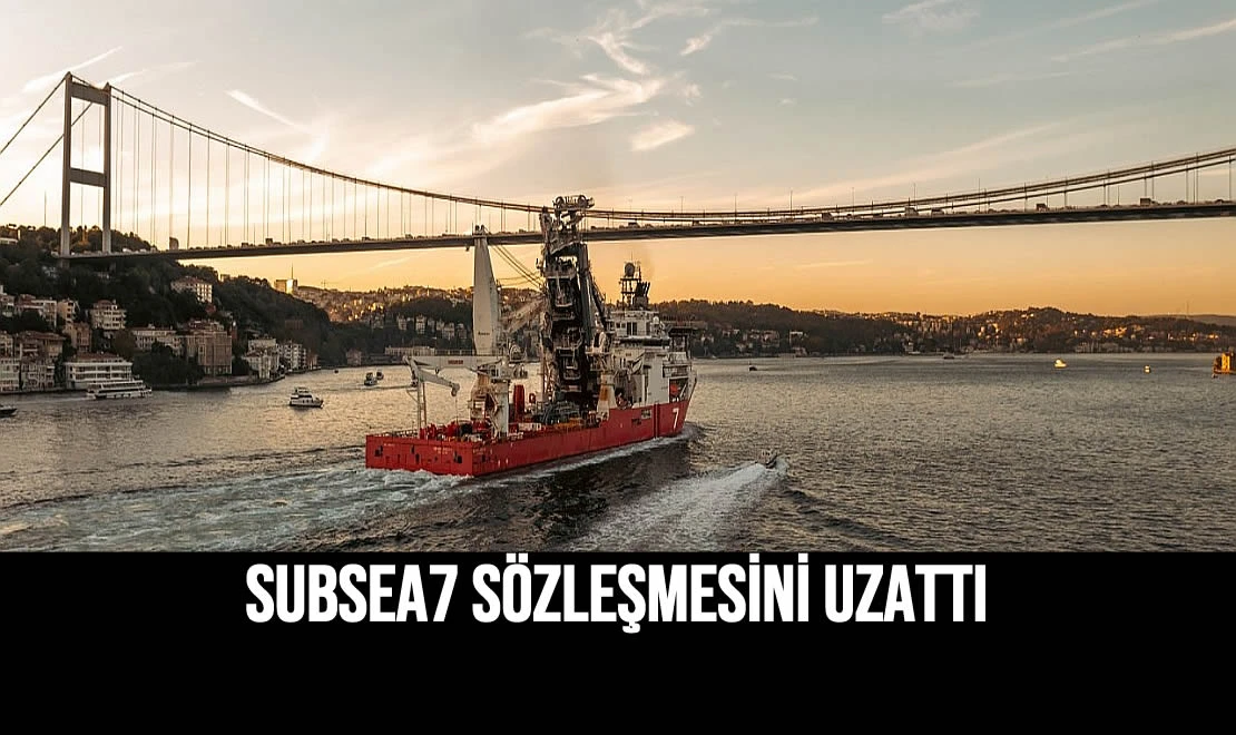 Subsea7 Sözleşmesini Uzattı