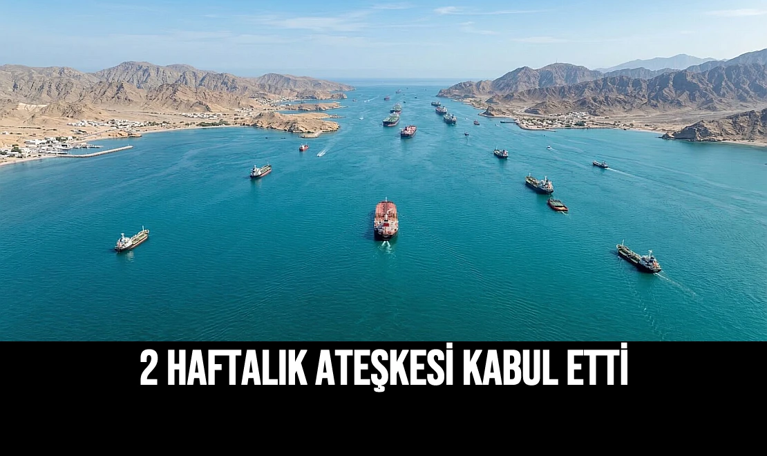 2 Haftalık Ateşkesi Kabul Etti