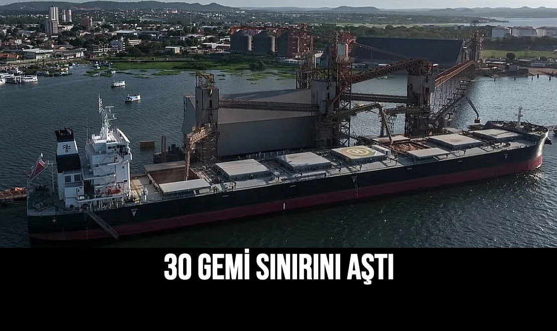 30 Gemi Sınırını Aştı