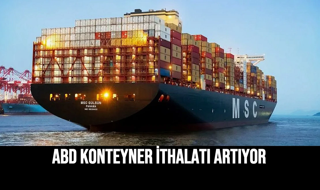 ABD Konteyner İthalatı Artıyor