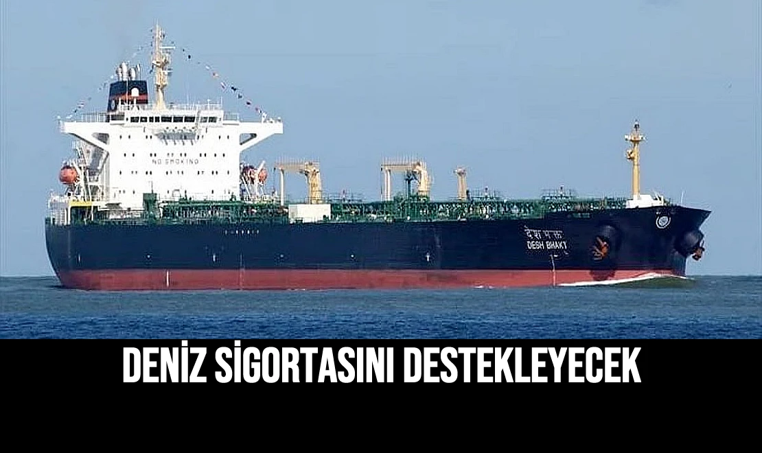 Deniz Sigortasını Destekleyecek