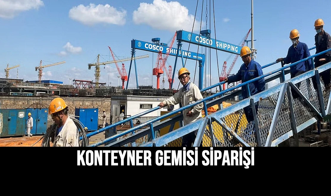 Konteyner Gemisi Siparişi