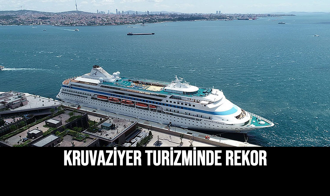 Kruvaziyer Turizminde Rekor