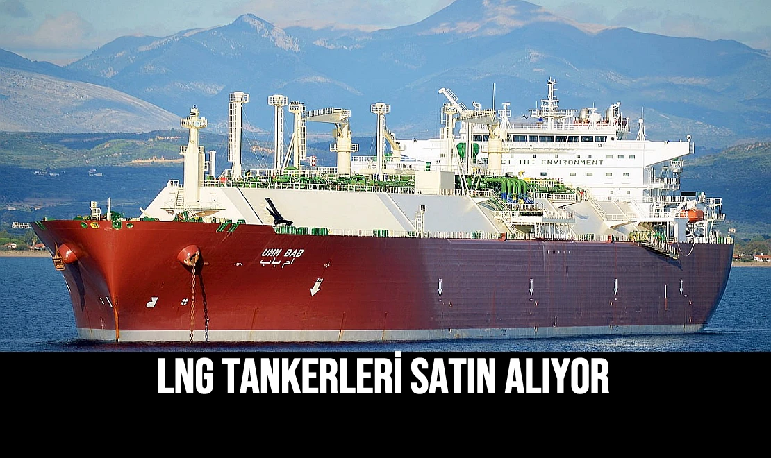 LNG Tankerleri Satın Alıyor