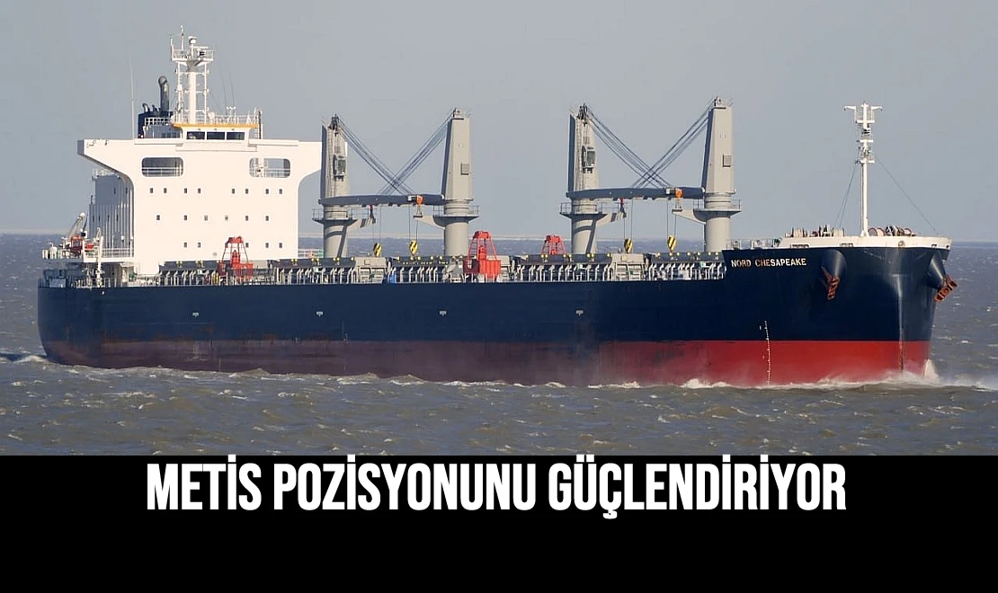 Metis Pozisyonunu Güçlendiriyor