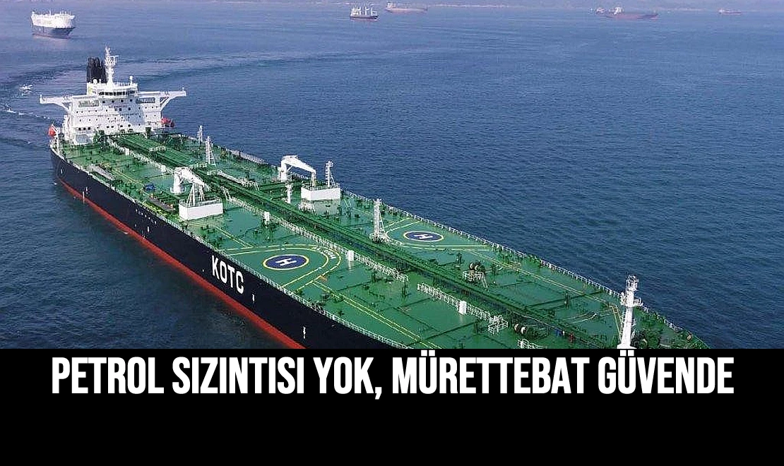 Petrol Sızıntısı yok, Mürettebat Güvende
