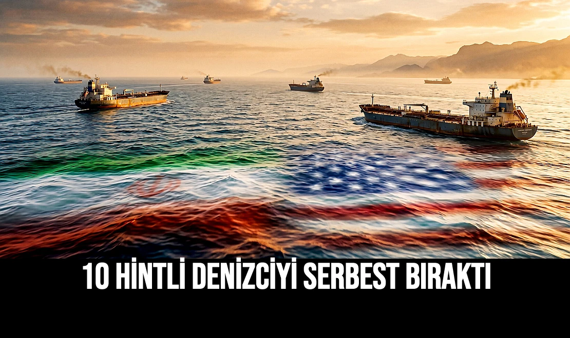 10 Hintli Denizciyi Serbest Bıraktı