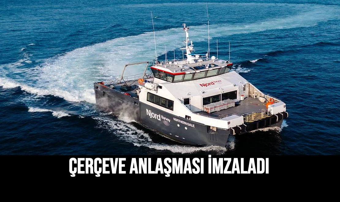 Çerçeve Anlaşması İmzaladı