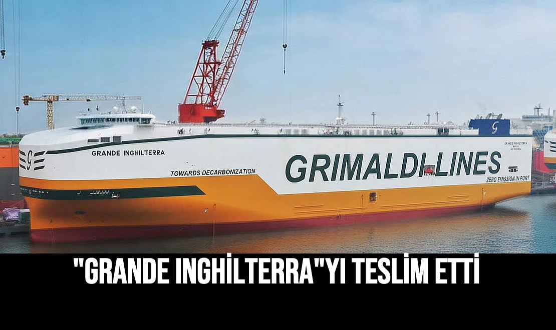 "Grande Inghilterra"yı Teslim Etti